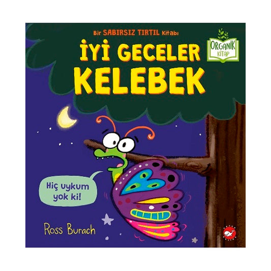 Beyaz Balina Yayınları İyi Geceler Kelebek (Organik)