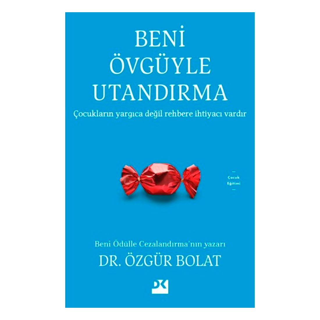 Doğan Kitap Yayınları Beni Övgüyle Utandırma