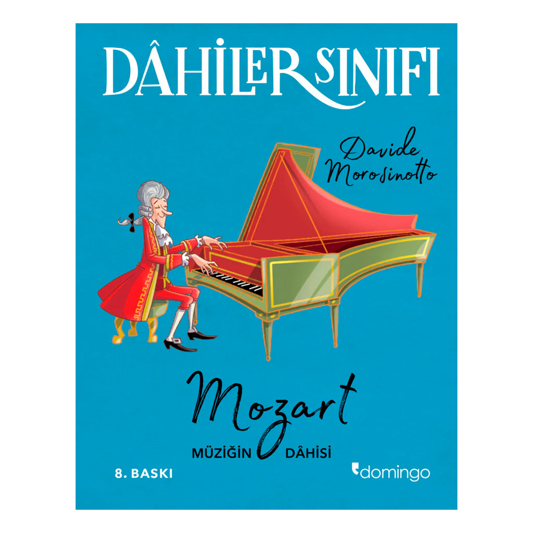 Domingo Yayınevi Dahiler Sınıfı: Mozart Müziğin Dahisi