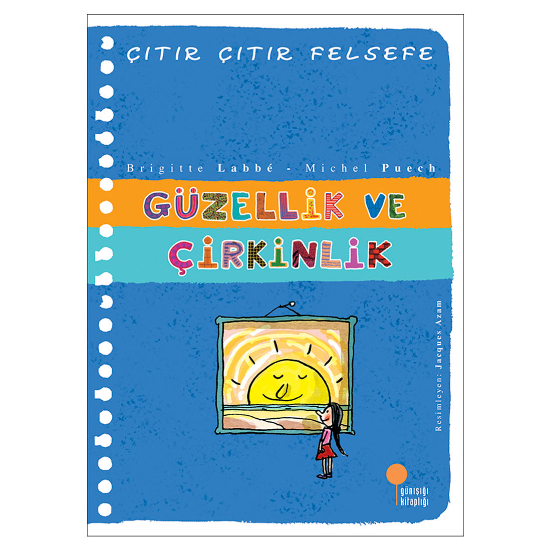 Günışığı Kitaplığı Güzellik ve Çirkinlik - Çıtır Çıtır Felsefe 5