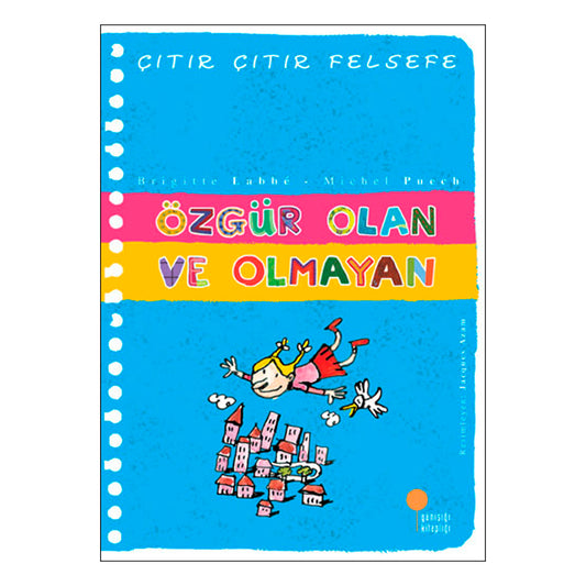 Günışığı Kitaplığı Özgür Olan ve Olmayan - Çıtır Çıtır Felsefe 9