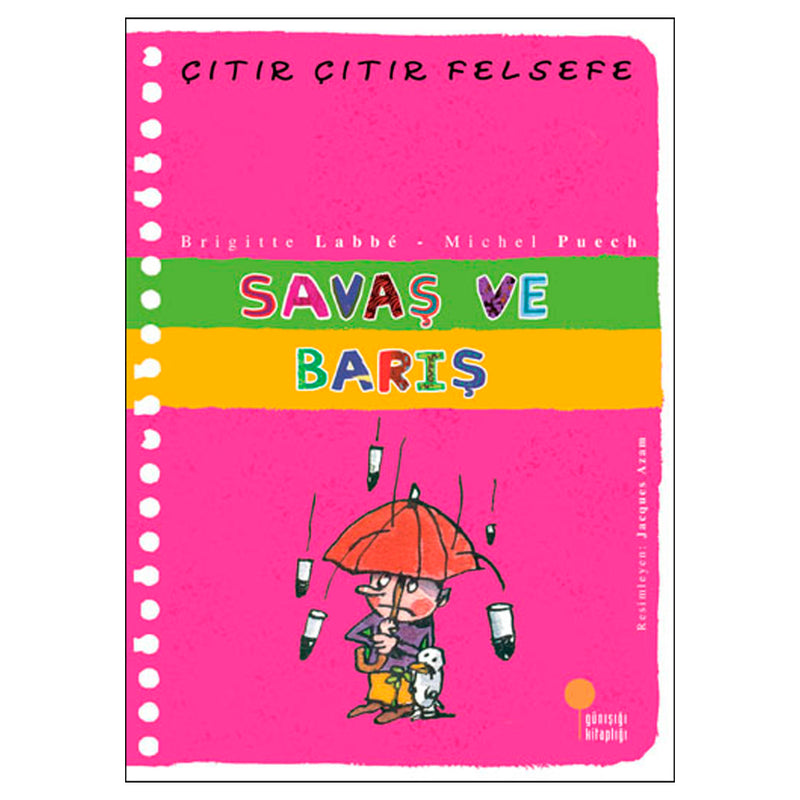 Günışığı Kitaplığı Savaş ve Barış - Çıtır Çıtır Felsefe 7