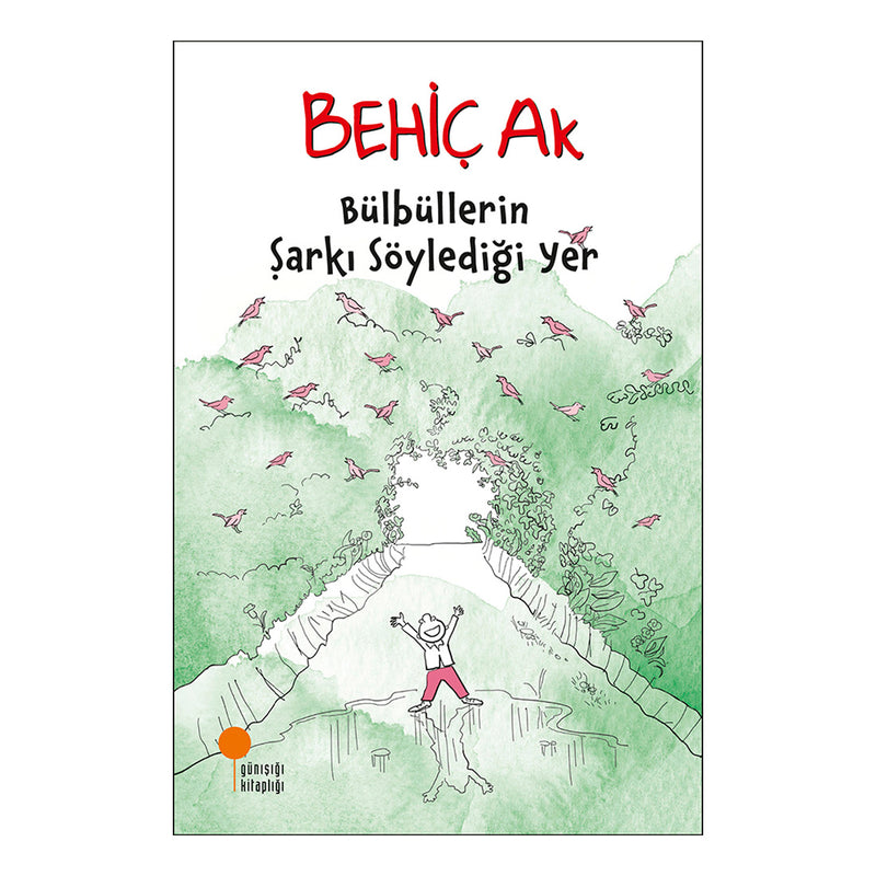 Günışığı Kitaplığı Yayınları Bülbüllerin Şarkı Söylediği Yer