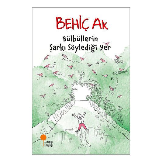 Günışığı Kitaplığı Yayınları Bülbüllerin Şarkı Söylediği Yer