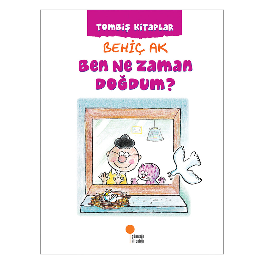 Günışığı Yayınları Ben Ne Zaman Doğdum ?