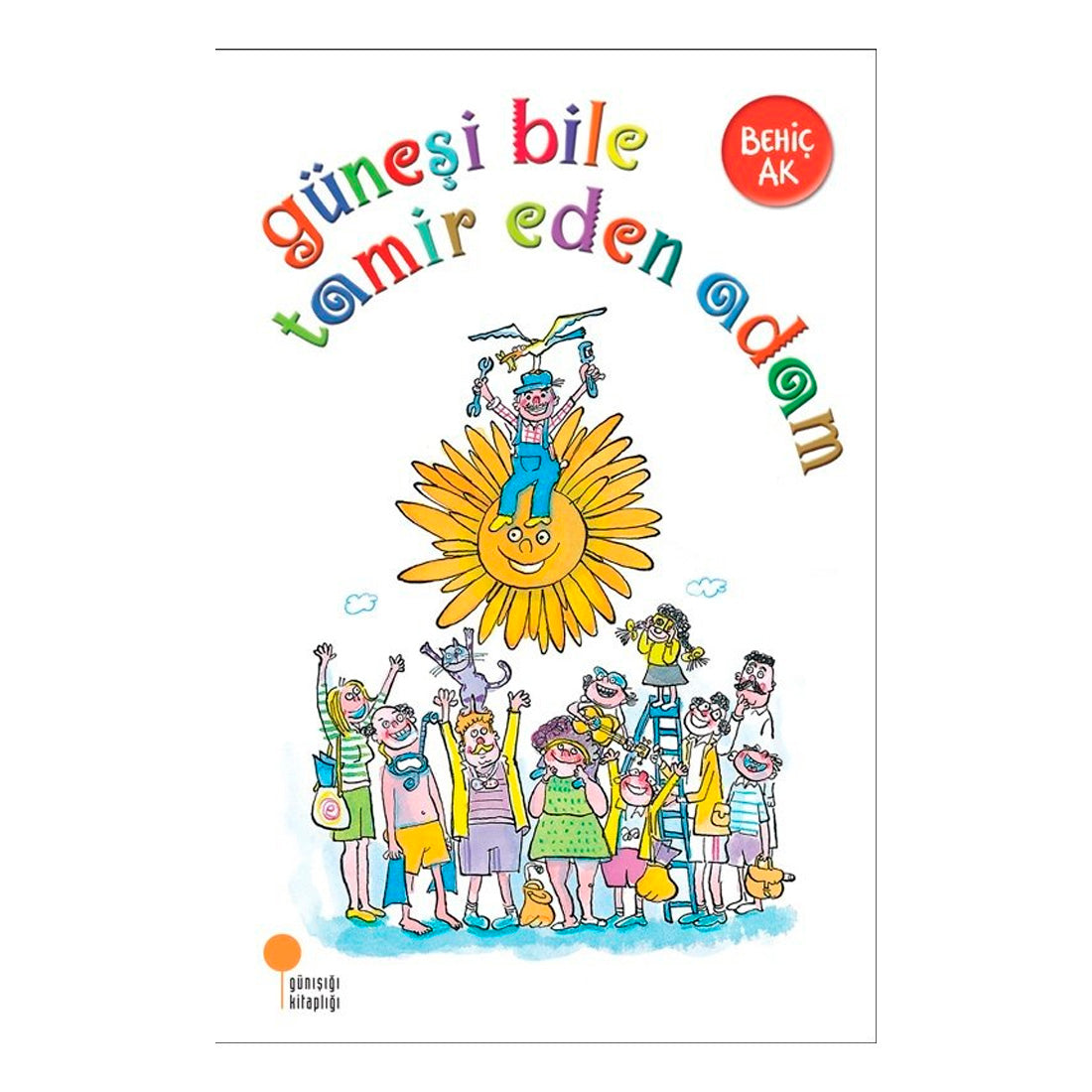 Günışığı Yayınları Güneşi Bile Tamir Eden Adam
