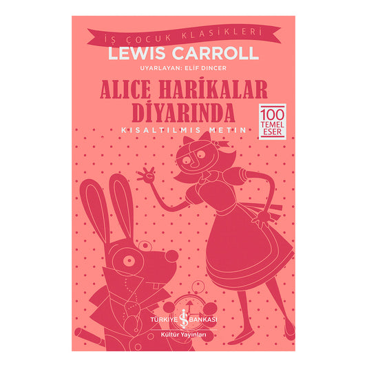 İş Bankası Kültür Yayınları Alice Harikalar Diyarında (Kısaltılmış Metin)