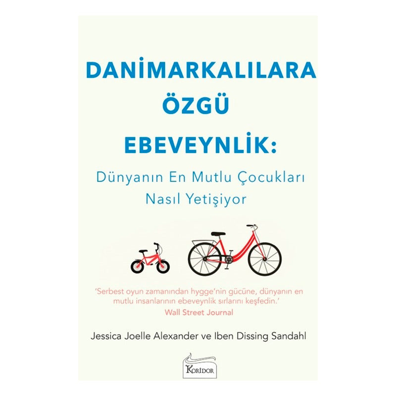 Koridor Yayınları Danimarkalılara Özgü Ebeveynlik Dünyanın En Mutlu Çocukları Nasıl Yetişir