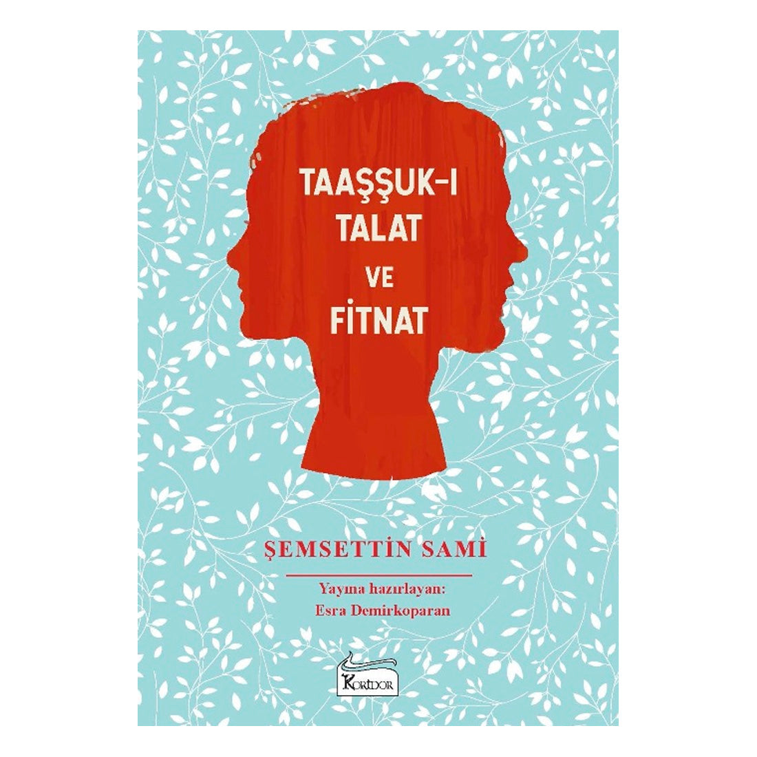 Koridor Yayınları Taaşuk'ı Talat ve Fitnat