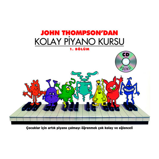 Porte Müzik Eğitim Yayınları John Thompson'dan Kolay Piyano Kursu 1. Bölüm