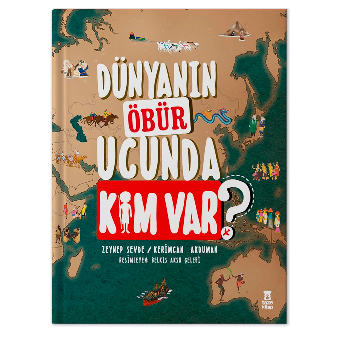 Taze Kitap Yayınları Dünyanın Öbür Ucunda Kim Var
