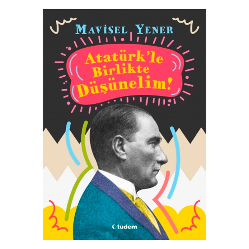 Tudem Yayınları Atatürk'le Birlikte Düşünelim