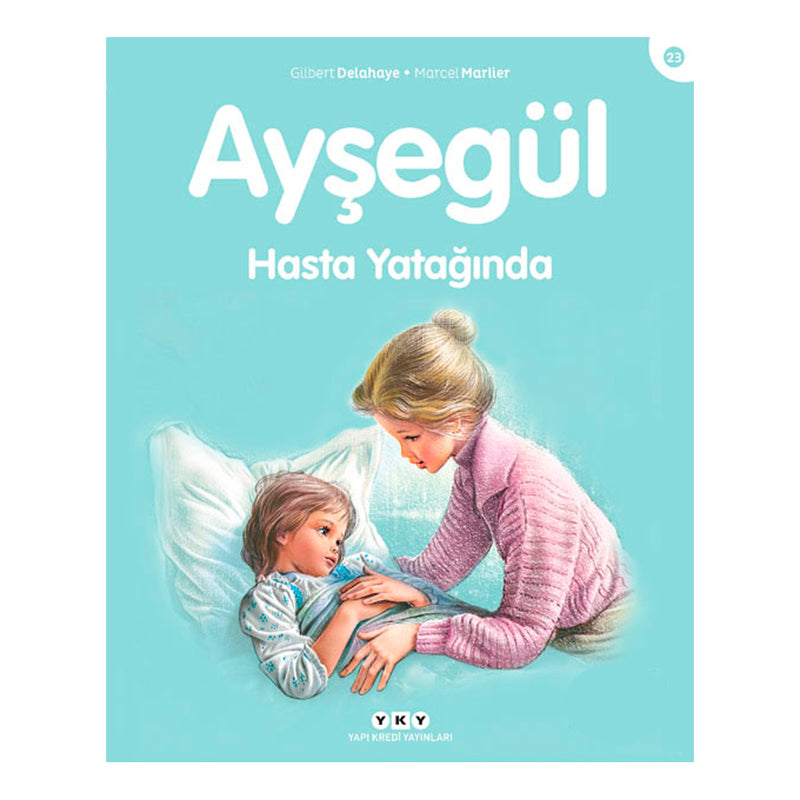 Yapı Kredi Yayınları Ayşegül 23 - Hasta Yatağında