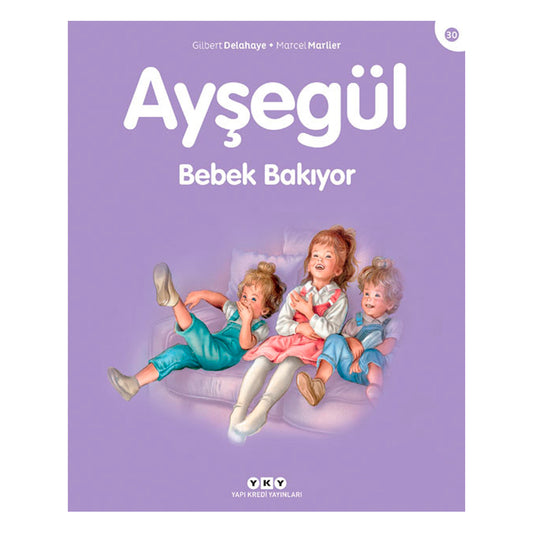 Yapı Kredi Yayınları Ayşegül 30 - Bebek Bakıyor