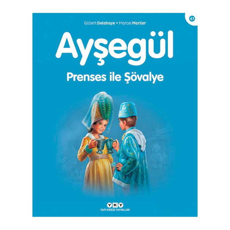 Yapı Kredi Yayınları Ayşegül 47 - Prenses İle Şövalya
