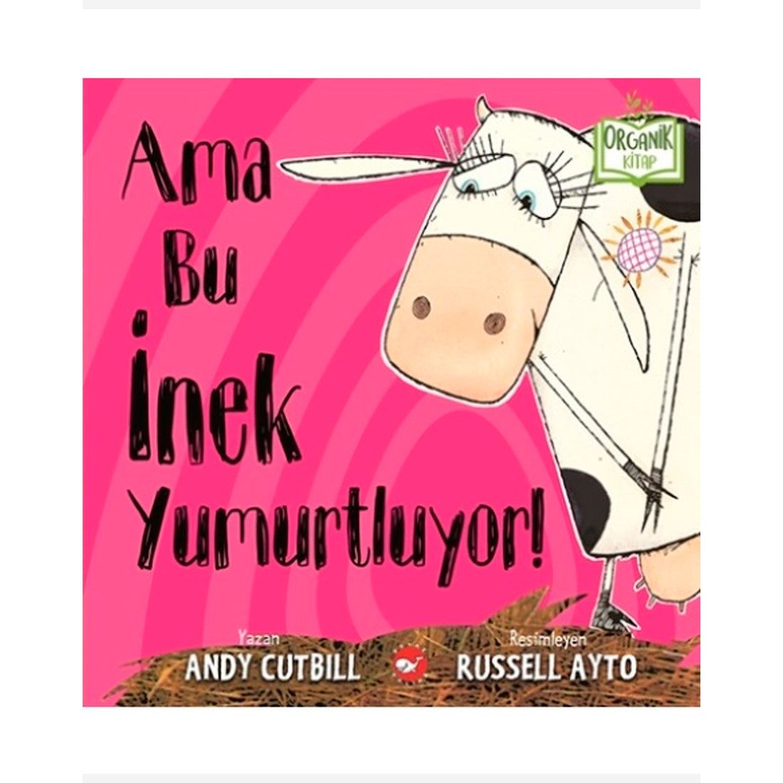 Beyaz Balina Yayınları Ama Bu İnek Yumurtluyor!