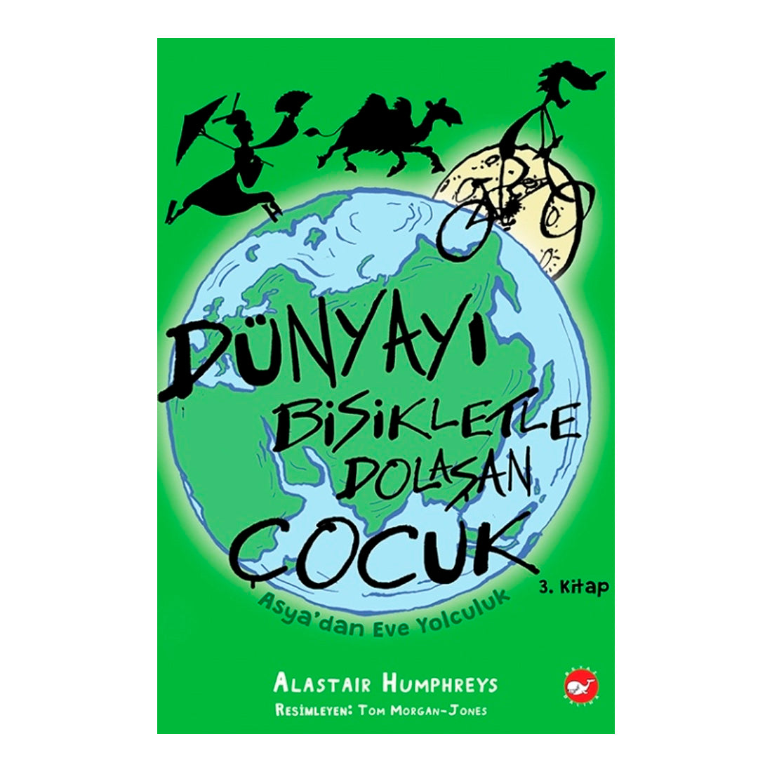 Beyaz Balina Yayınları Dünyayı Bisikletle Dolaşan Çocuk 3. Kitap - Asya'dan Eve Yolculuk