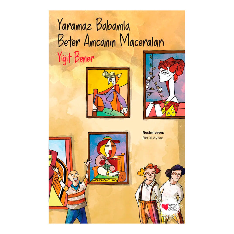 Can Çocuk Yayınları Yaramaz Babamla Beter Amcanın Maceraları