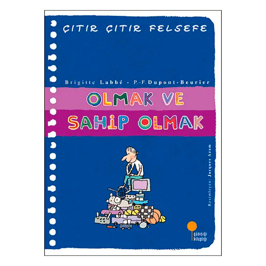 Günışığı Kitaplığı Olmak ve Sahip Olmak - Çıtır Çıtır Felsefe 27