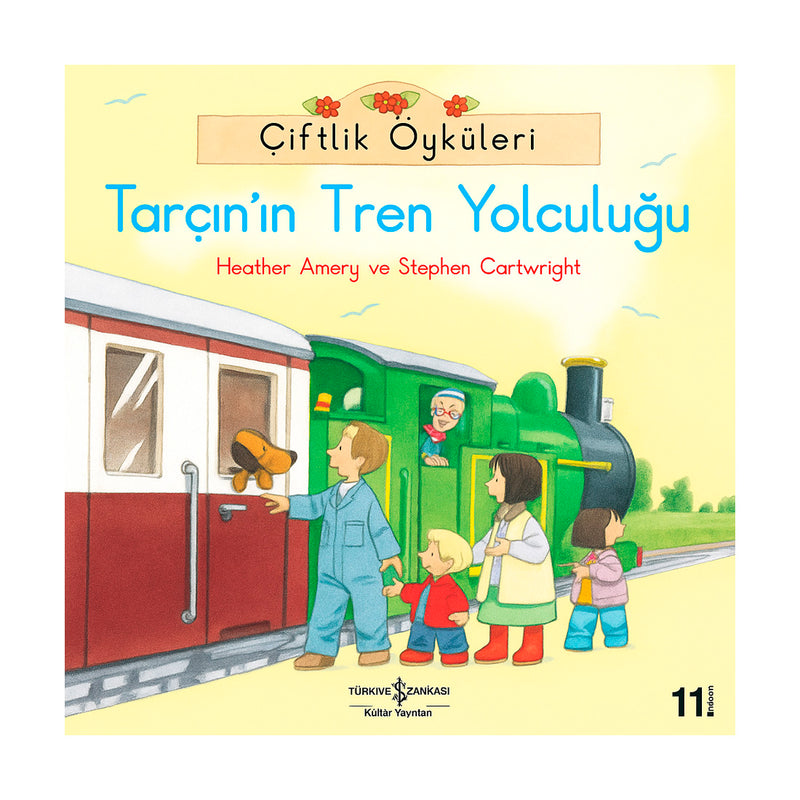 İş Bankası Kültür Yayınları Çiftlik Öyküleri - Tarçın'ın Tren Yolculuğu