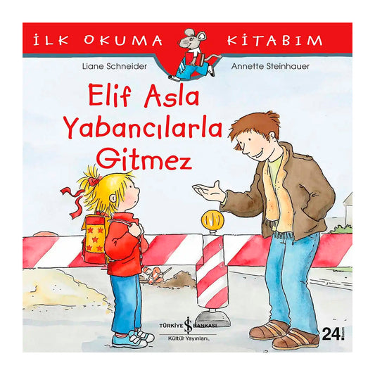 İş Bankası Kültür Yayınları Elif Asla Yabancılarla Gitmez