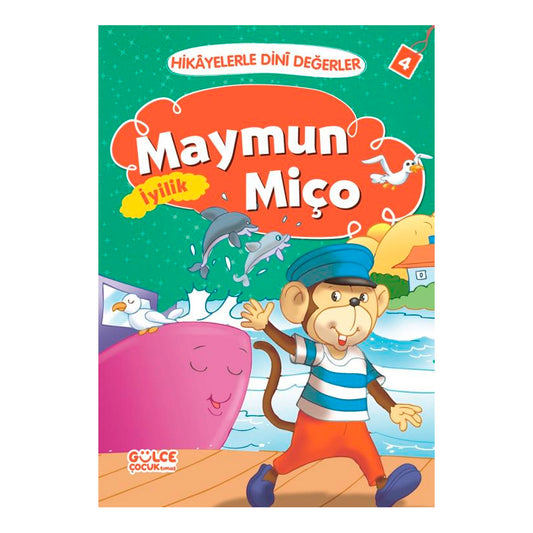 Timaş Çocuk - İlk Çocukluk Hikayelerle Dini Değerler 4 - Maymun Miço İyilik