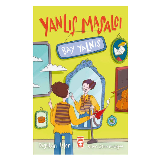 Timaş Yayınları Yanlış Masalcı Bay Yalnış