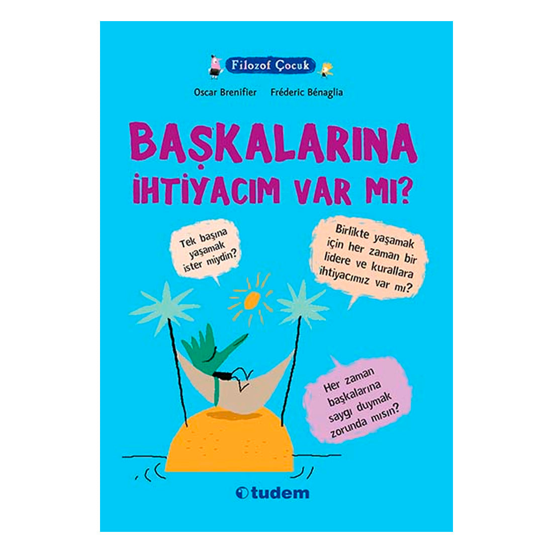 Tudem Yayınları Filozof Çocuk : Başkalarına İhtiyacım Var mı?