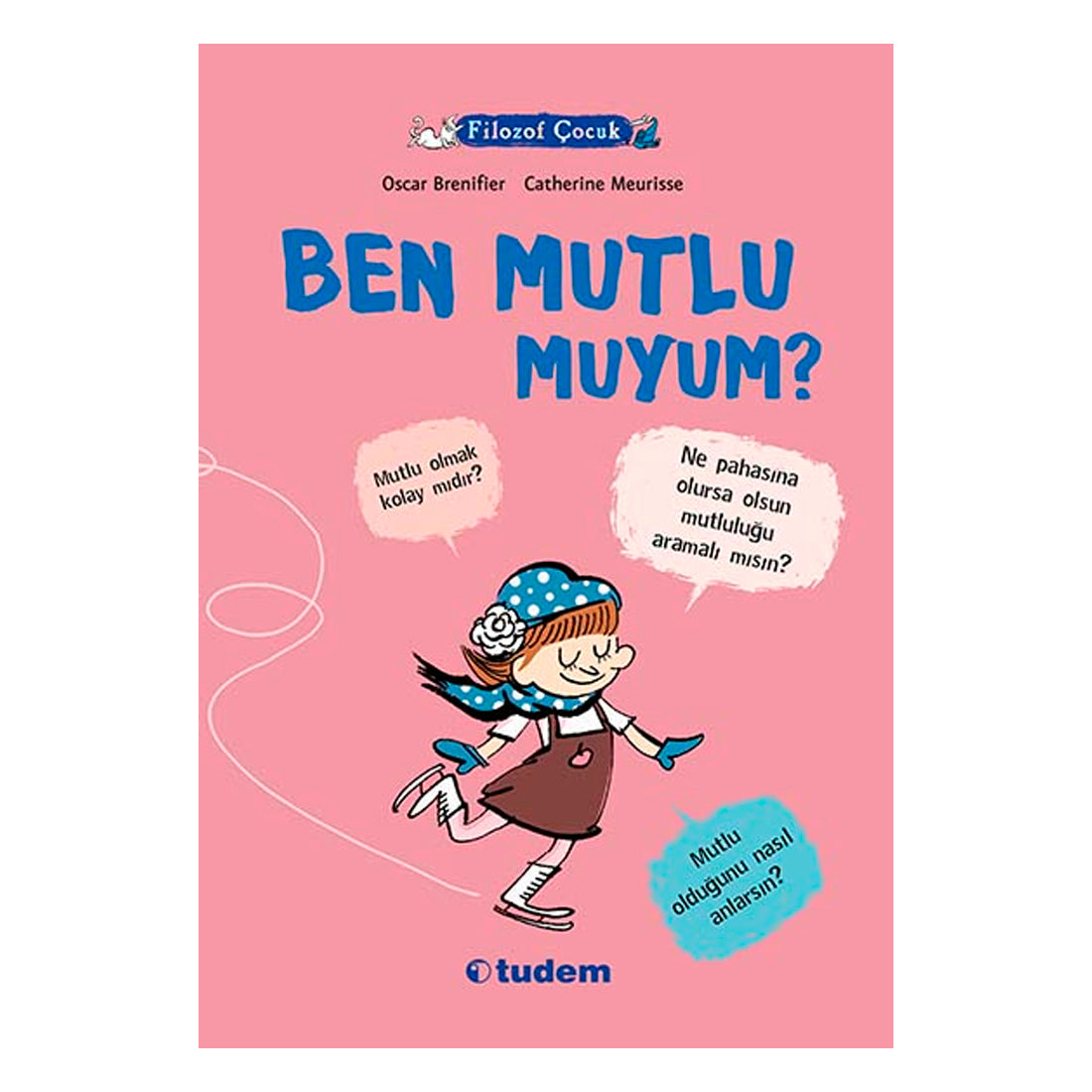 Tudem Yayınları Filozof Çocuk : Ben Mutlu muyum?