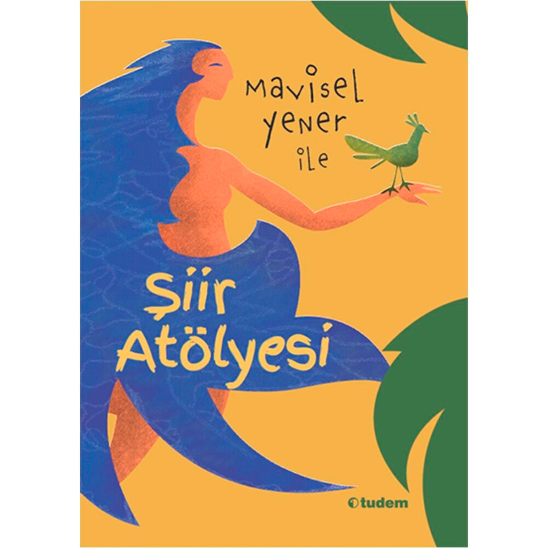 Tudem Yayınları Mavisel Yener İle Şiir Atölyesi