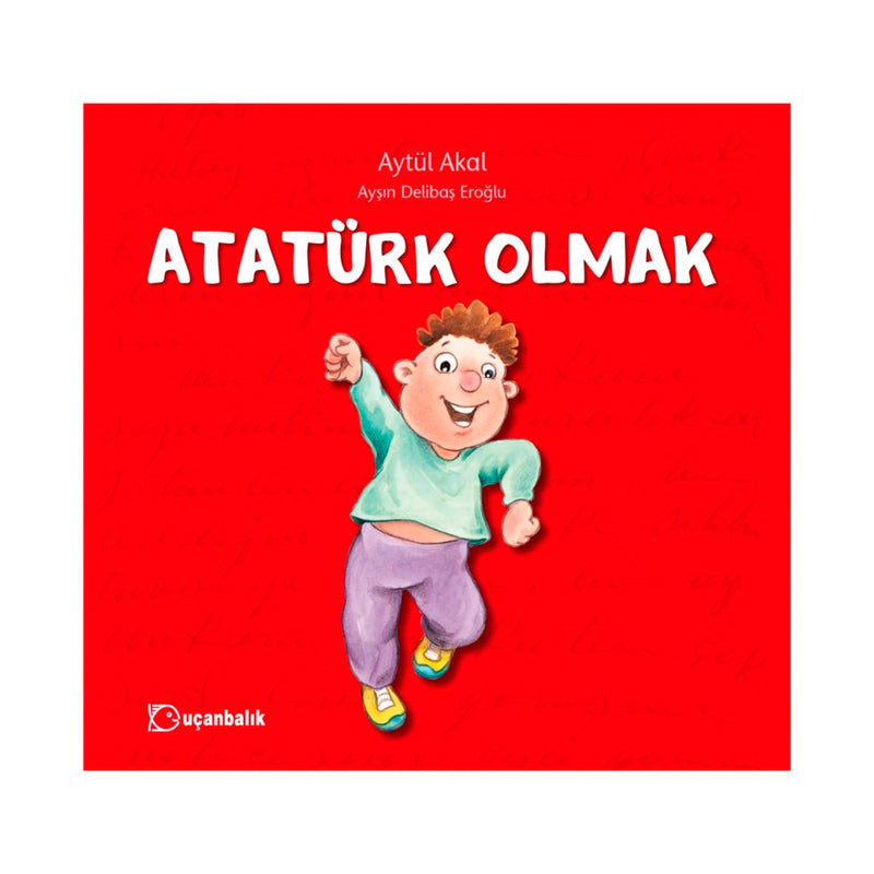 Uçanbalık Yayınları Atatürk Olmak