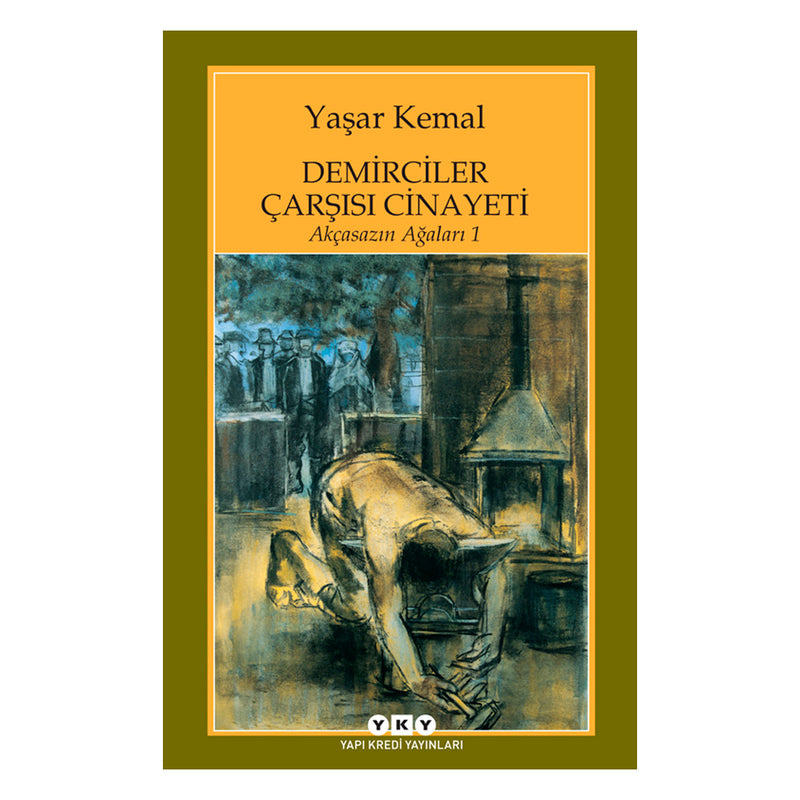 Yapı Kredi Yayınları Demirciler Çarşısı Cinayeti Akçasazın Ağaları